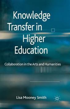 Paperback Knowledge Transfer in Higher Education: Collaboration in the Arts and Humanities Book