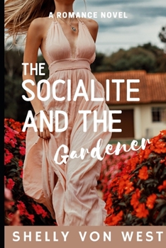 Paperback The Socialite and The Gardener: A Romantic Suspense Novel Book