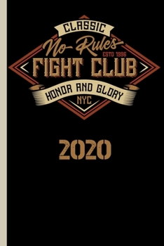 Classic No Rules Fight Club Honor And Glory NYC 2020: Great calendar 2020 for bodybuilder. Schedule your races. No more missing events with this notebook.