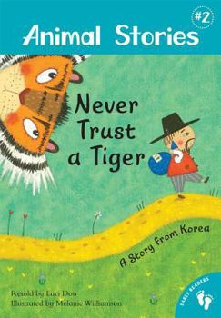 Paperback Never Trust a Tiger: A Story from Korea Book