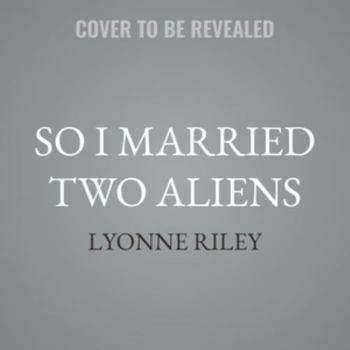 So I Married Two Aliens