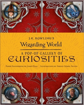 Hardcover J.K. Rowling's Wizarding World - A Pop-Up Gallery of Curiosities Book