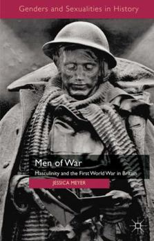Men of War: Masculinity and the First World War in Britain - Book  of the Genders and Sexualities in History