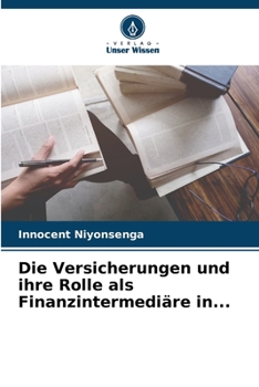 Paperback Die Versicherungen und ihre Rolle als Finanzintermediäre in... [German] Book