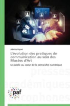 Paperback L'Évolution Des Pratiques de Communication Au Sein Des Musées d'Art [French] Book