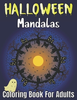 Paperback Halloween mandalas coloring book for adults: Adult Coloring Book Anti Stress Relaxation, A beautiful Coloring Book with Mandalas and Skeleton Fun Desi Book