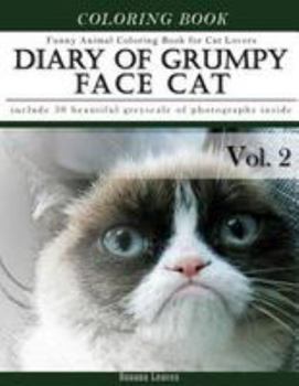 Paperback Diary of Grumpy Face Cat-Funny Animal Coloring Book for Cat Lovers: Creativity and Mindfulness Sketch Greyscale Coloring Book for Adults and Grown ups Book