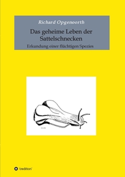 Paperback Das geheime Leben der Sattelschnecken: Erkundung einer flüchtigen Spezies [German] Book