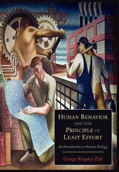 Paperback Human Behavior and the Principle of Least Effort: An Introduction to Human Ecology Book