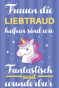 Notizbuch: Frauen Die Liebtraud Heißen Sind Wie Einhörner (120 linierte Seiten, Softcover) Tagebebuch, Reisetagebuch, Skizzenbuch Für Mama, Tochter, Beste Freundin, Oma, Tante (German Edition)