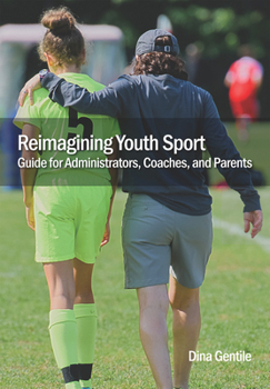 Paperback Reimagining Youth Sport: Guide for Administrators, Coaches, and Parents Book
