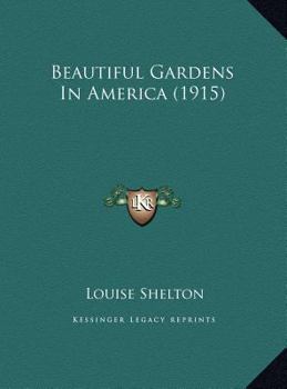 Hardcover Beautiful Gardens In America (1915) Book