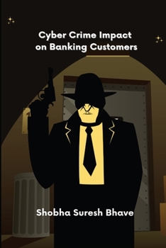 Paperback Cyber Crime Impact on Banking Customers Book