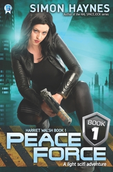 Paperback Harriet Walsh 1: Peace Force: A Harriet Walsh novel Book
