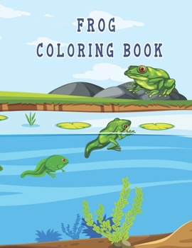 Paperback frog coloring book: Cute Frog Coloring Pages for Kids with Pages Book