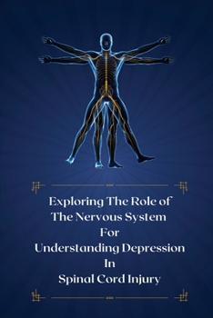Paperback Exploring the role of the nervous system for understanding depression in spinal cord injury Book