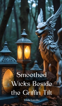 Smoothed Wicks Beside the Griffin Tilt