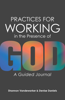 Paperback Practices for Working in the Presence of God: A Guided Journal Book