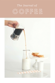 Paperback Coffee Tasting Journal - For Homemade Brewed Coffee: Track, Log and Rate Coffee Varieties and Roasts - Notebook Gift Ideas for Coffee Lovers to Find O Book