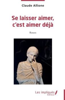 Paperback Se laisser aimer, c'est aimer déjà [French] Book