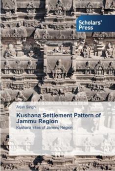 Paperback Kushana Settlement Pattern of Jammu Region Book