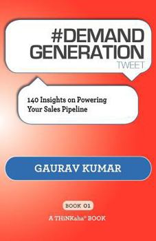 Paperback # DEMAND GENERATION tweet Book01: 140 Insights on Powering Your Sales Pipeline Book