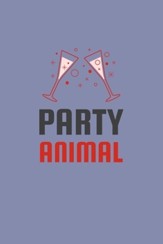 Party Animal: Blank Lined Journal | Office Notebook | Writing Creativity | Meeting Notes | Documenting Quotes