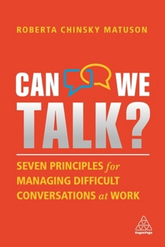 Paperback Can We Talk?: Seven Principles for Managing Difficult Conversations at Work Book