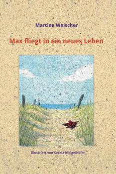 Hardcover Max fliegt in ein neues Leben [German] Book