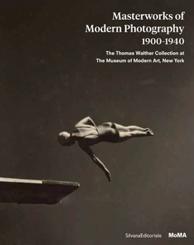 Hardcover Masterworks of Modern Photography 1900-1940: The Thomas Walther Collection at the Museum of Modern Art, New York Book