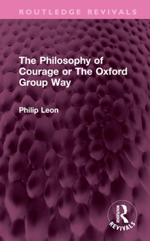 The Philosophy of Courage or The Oxford Group Way
