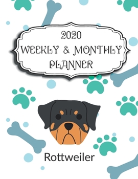 2020 Rottweiler Planner : Weekly and Monthly with Password List, Journal Calendar for Rottweiler Owner : 2020 Planner /Journal Gift,134 Pages, 8. 5x11, Soft Cover, Mate Finish