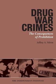 Paperback Drug War Crimes: The Consequences of Prohibition Book