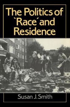 Paperback The Politics of Race and Residence: Citizenship, Segregation and White Supremacy in Britain Book