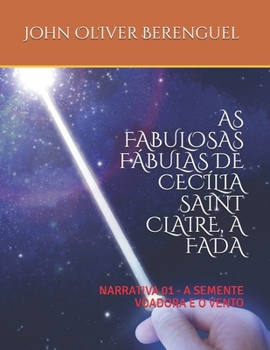 Paperback As Fabulosas Fábulas de Cecília Saint Claire, a Fada: A Semente Voadora E O Vento [Portuguese] Book