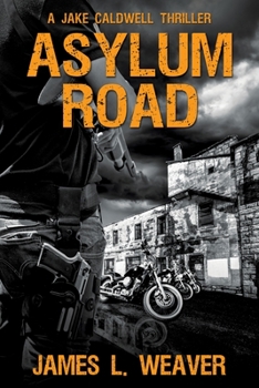 Asylum Road - Book #4 of the Jake Caldwell