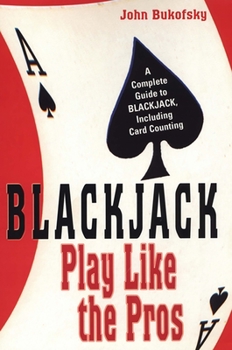 Paperback Blackjack: Play Like the Pros: A Complete Guide to Blackjack, Including Card Counting Book