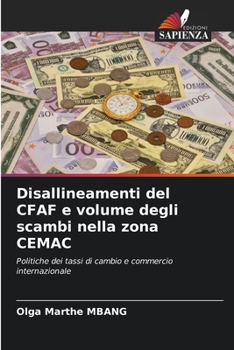 Paperback Disallineamenti del CFAF e volume degli scambi nella zona CEMAC [Italian] Book