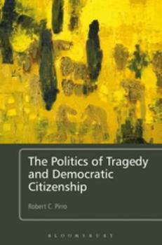 Hardcover Politics of Tragedy and Democratic Citizenship Book
