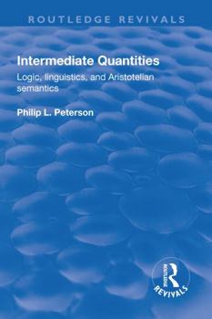 Paperback Intermediate Quantities: Logic, Linguistics and Aristotelian Semantics Book