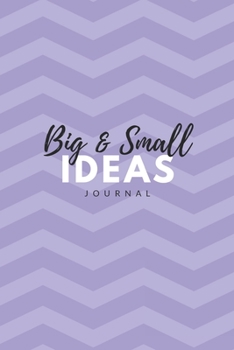 Big & Small Ideas Journal: 6x9 inches lined journal to write in, 120 pages, notebook, diary and logbook, soft purple cover