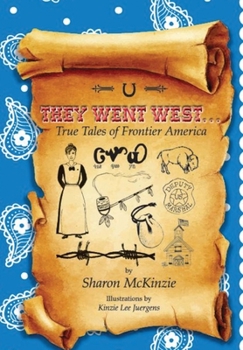 Paperback They Went West...: True Tales of Frontier America Book