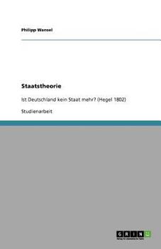 Paperback Hegels Kritik an der Verfassung des Deutschen Reiches um 1802 im historischen Kontext: Eine kritische Gegenüberstellung [German] Book