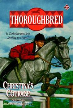 Christina's Courage (Thoroughbred, #27) - Book #27 of the Thoroughbred