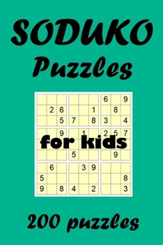 Paperback SODUKO puzzles for kids: 200 differents easy to hard puzzles for boys and girls to put that little Brain to work Book