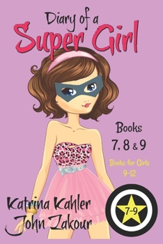 Paperback Diary of a SUPER GIRL - Books 7 - 9: Books for Girls 9 - 12 Book