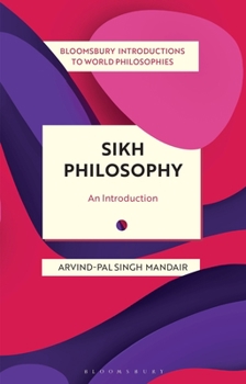 Paperback Sikh Philosophy: Exploring Gurmat Concepts in a Decolonizing World Book