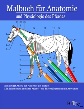 Paperback Malbuch für Anatomie und Physiologie des Pferdes: - Eine detaillierte Anleitung zur Anatomie des Pferdes mit Antworten Perfektes Geschenk für Veterinä [German] Book