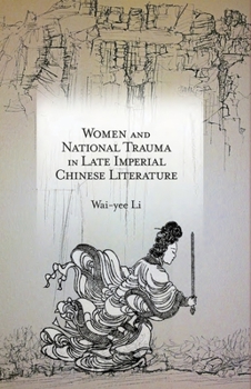 Hardcover Women and National Trauma in Late Imperial Chinese Literature Book