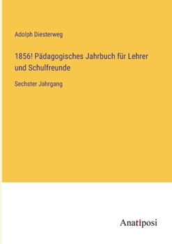 Paperback 1856! Pädagogisches Jahrbuch für Lehrer und Schulfreunde: Sechster Jahrgang [German] Book